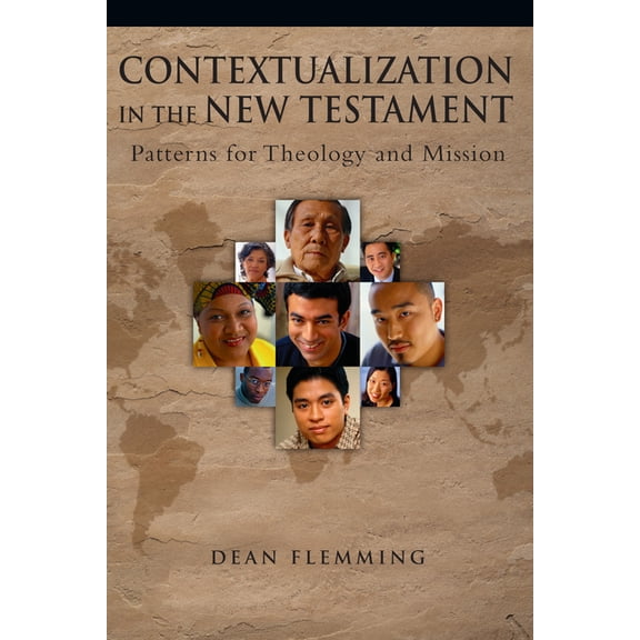 Contextualization in the New Testament: Patterns for Theology and Mission, (Paperback)