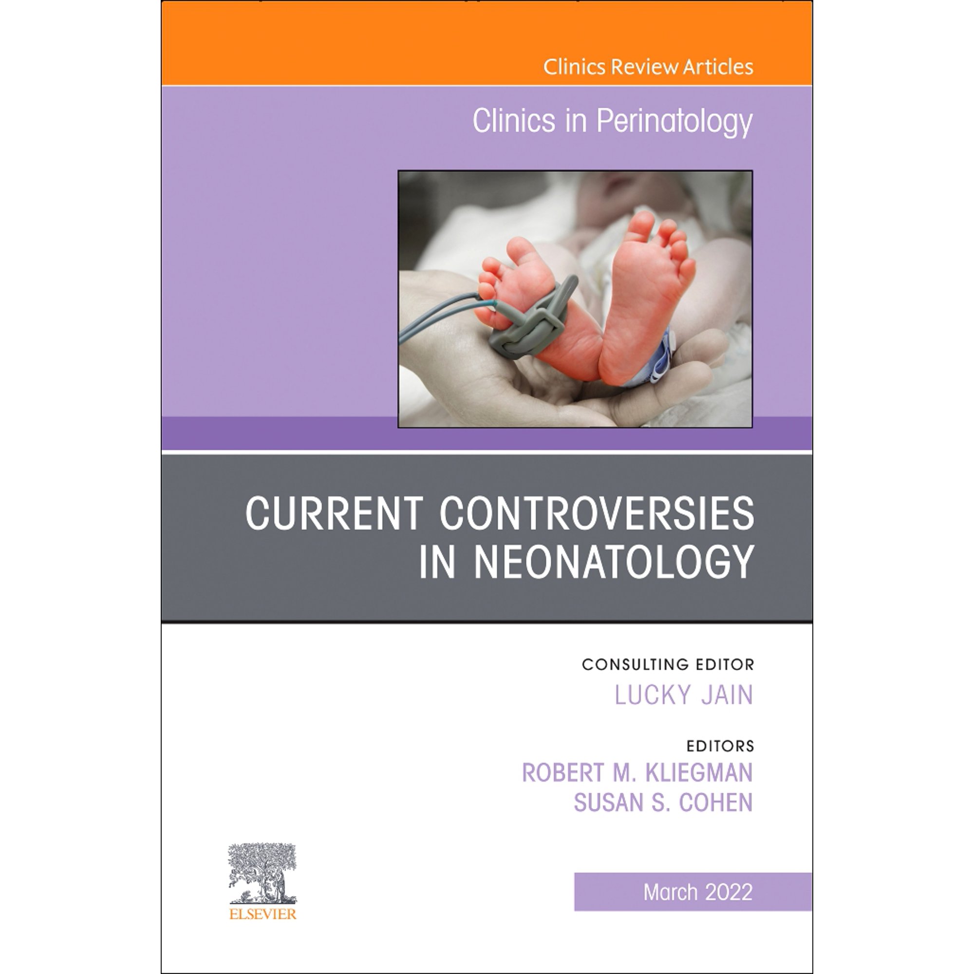 Current Controversies in Neonatology, An Issue of Clinics in Perinatology