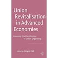 thumbnail image 1 of Revitalisation Union dans les Économies Avancées: Évaluation de la Contribution de l'Organisation Syndicale, 1 of 3