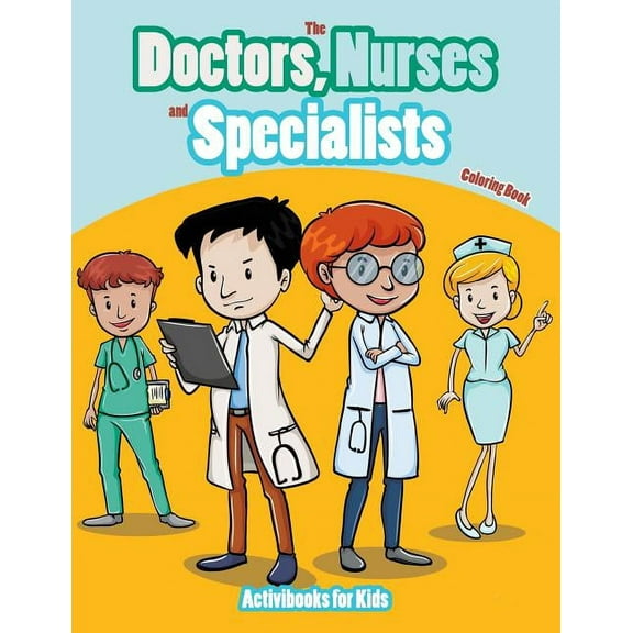 The Doctors, Nurses and Specialists Coloring Book, (Paperback)