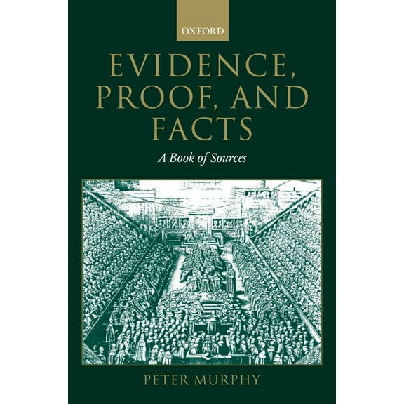 Evidence, Proof, and Facts: A Book of Sources, (Paperback)