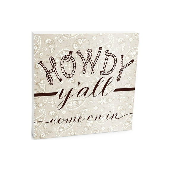 Howdy Y'all Come On In Dusty Sand Paisley 10 x 10 Wood Tabletop Sign Plaque