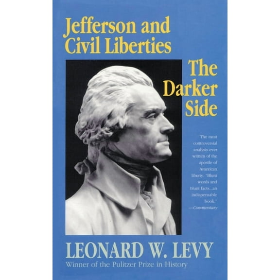 Jefferson and Civil Liberties: The Darker Side, (Paperback)