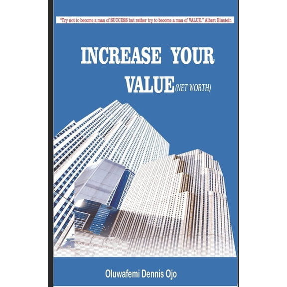 Increase Your Value: (Net Worth) (Paperback)