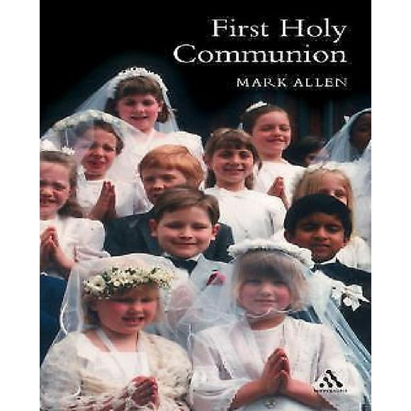 First Holy Communion: A Parent's Preparation