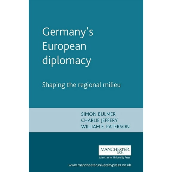 Issues in German Politics Germany's European Diplomacy, (Paperback)