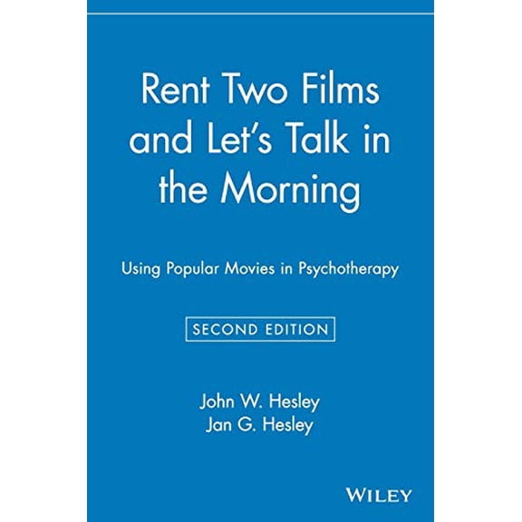 Pre-Owned Rent Two Films and Let's Talk in the Morning: Using Popular Movies in Psychotherapy (Paperback) 0471416592 9780471416593