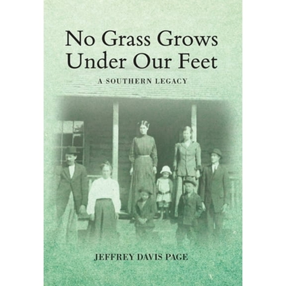 No Grass Grows Under Our Feet: A Southern Legacy (Hardcover)