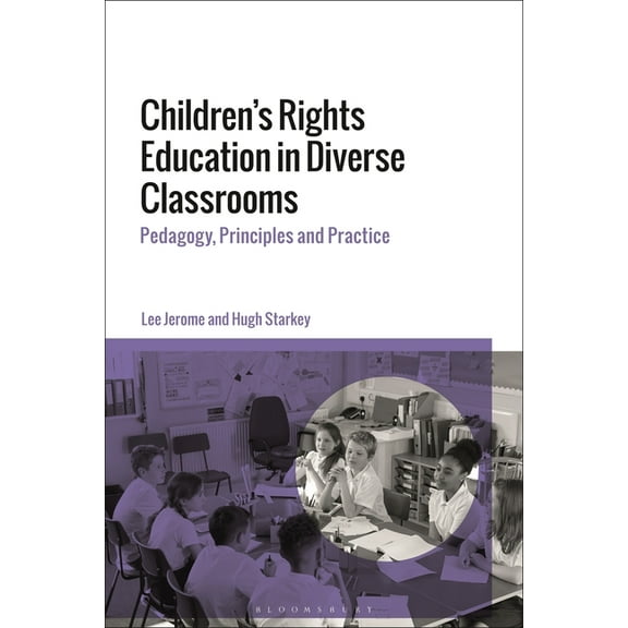 Children's Rights Education in Diverse Classrooms: Pedagogy, Principles and Practice, (Hardcover)