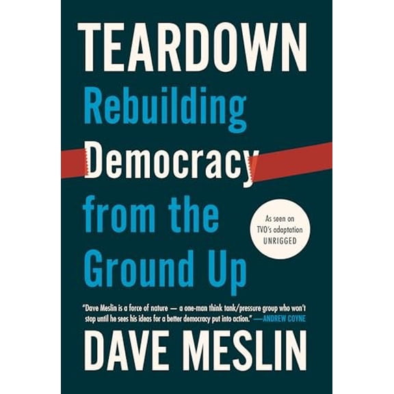 Pre-Owned Teardown: Rebuilding Democracy from the Ground Up (Paperback) 0143197053 9780143197058