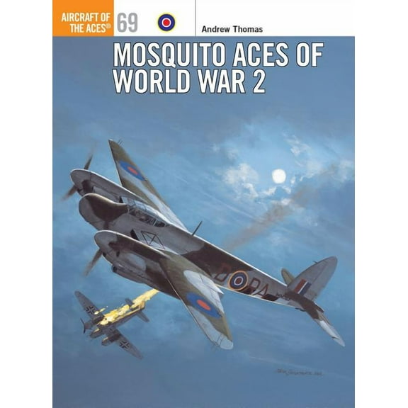 Aircraft of the Aces: Mosquito Aces of World War 2 (Series #69) (Paperback)