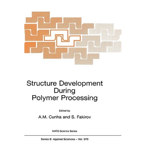 Pre-Owned NATO Science Series E:: Structure Development During Polymer Processing (Hardcover)