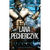 The Deadly Seven Greed: A Deadly Seven Novel, Book 2, (Paperback)