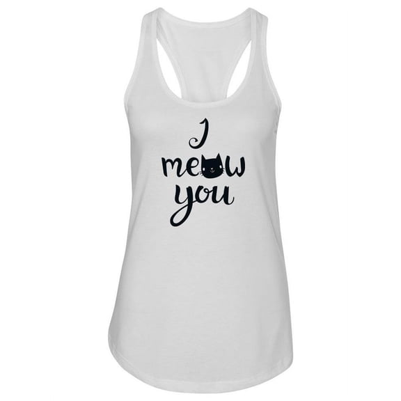 I Meow You Quote Design Tank Women -Image by Shutterstock, Female Medium