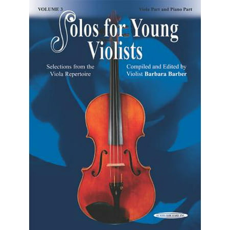 Solos for Young Violists, Vol 3 : Selections from the Viola (Best Viola Solo Pieces)