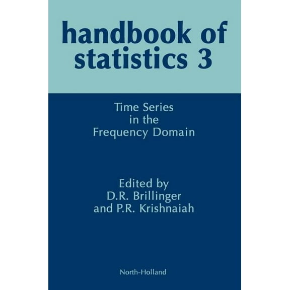 Handbook of Statistics Time Series in the Frequency Domain: Volume 3, Book 3, (Hardcover)
