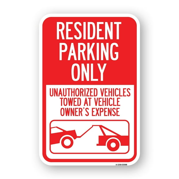 SignMission A-1218-23368 12 x 18 in. Aluminum Sign - Parking Restriction Sign Resident Parking Only Unauthorized Vehicles Towed At Owner Expense with Graphic