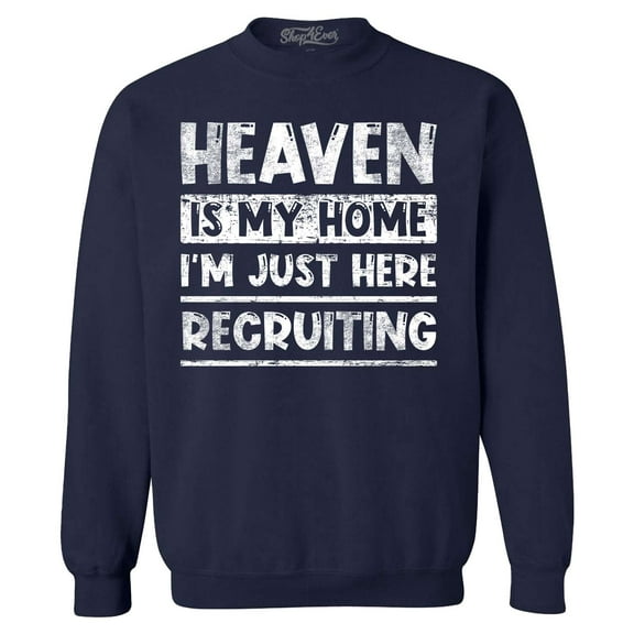 Shop4Ever Men's Heaven is My Home I'm Just Here Recruiting Religious Christian Crewneck Sweatshirt XX-Large Navy