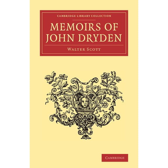 Cambridge Library Collection - Literary Memoirs of John Dryden, (Paperback)