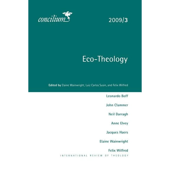 Concilium: Theology in the Age of Renewa Concilium 2009/3: Eco-Theology, (Paperback)