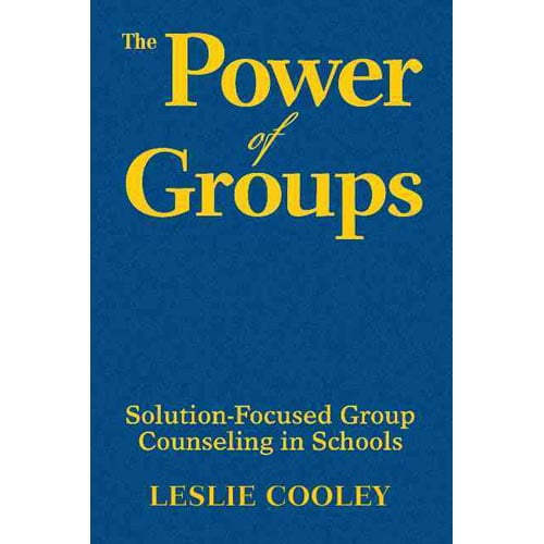The Power of Groups: Solution-Focused Group Counseling in Schools
