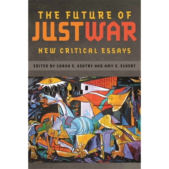 Studies in Security and International Af The Future of Just War: New Critical Essays, Book 12, (Hardcover)