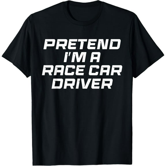 Pretend Race Car Driver Costume Halloween Lazy Funny RaceCar Funny Creative Graphic T-Shirt