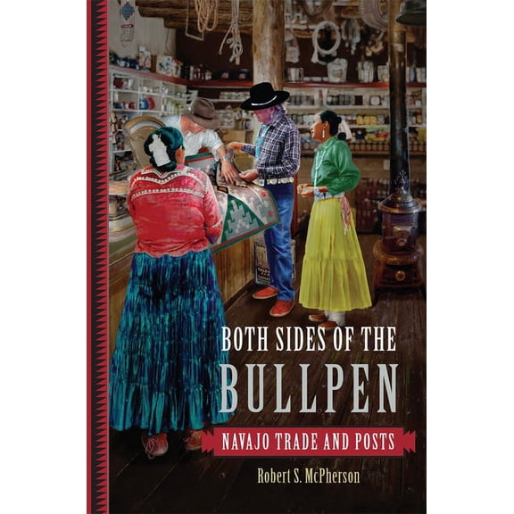 Both Sides of the Bullpen: Navajo Trade and Posts, (Hardcover)