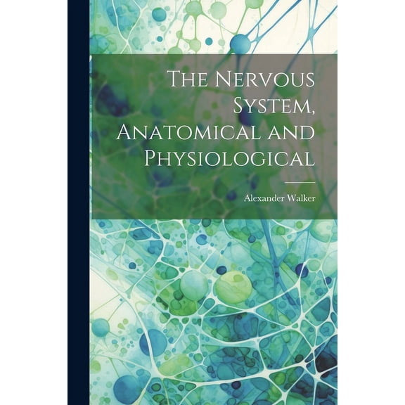 The Nervous System, Anatomical and Physiological (Paperback)
