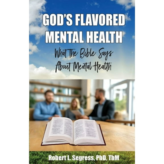 God's Flavored Mental Health: What the Bible Says About Mental Health, (Paperback)