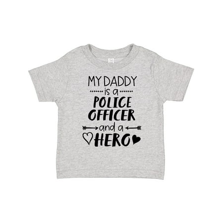 

Inktastic My Daddy is a Police Officer and a Hero Boys or Girls Toddler T-Shirt