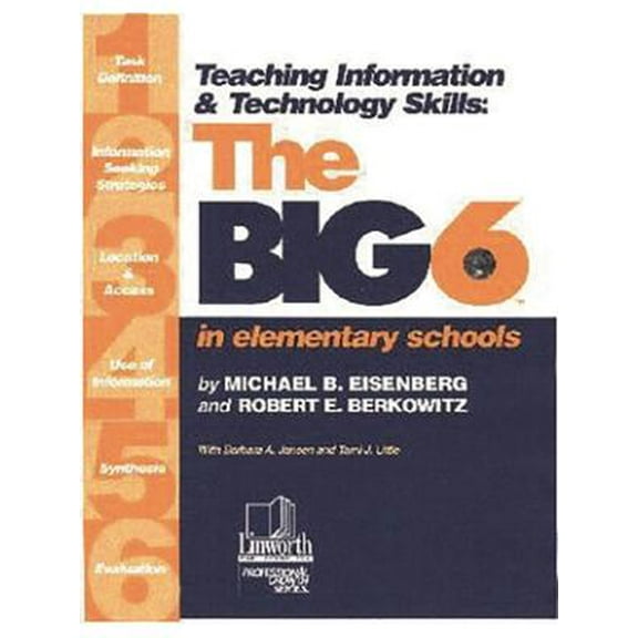 Big6 Information Literacy Skills: Teaching Information & Technology Skills: The Big6 in Elementary Schools (Paperback)