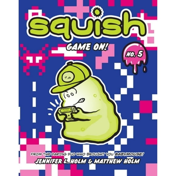 Pre-Owned Squish #5: Game On! (Paperback 9780307982995) by Jennifer L. Holm, Matthew Holm