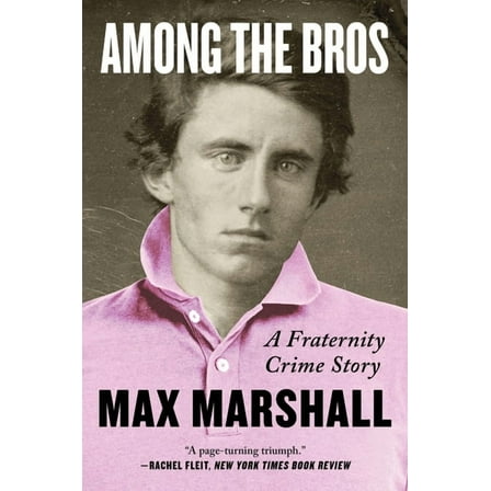 Among the Bros: A Fraternity Crime Story, (Paperback)