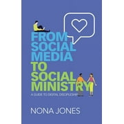 NONA JONES From Social Media to Social Ministry: A Guide to Digital Discipleship (Paperback)