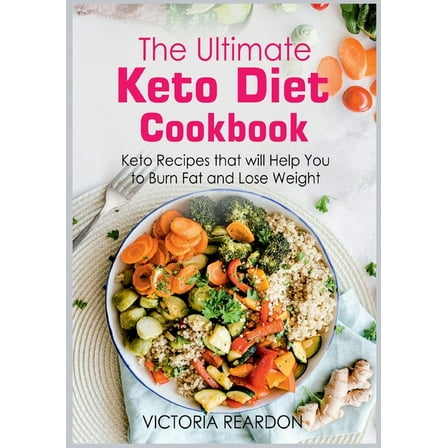 The Ultimate Keto Diet Cookbook: Keto Recipes that will Help You to Burn Fat and Lose Weight, (Paperback)