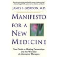 thumbnail image 1 of Pre-Owned Manifesto for a New Medicine: Your Guide to Healing Partnerships and the Wise Use of Alternative Therapies (Paperback) 0201898284 9780201898286, 1 of 1