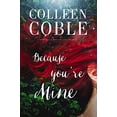 thumbnail image 1 of Pre-Owned Because You're Mine (Paperback) by Colleen Coble, 1 of 1