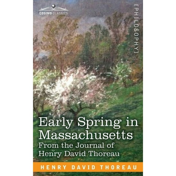 Early Spring in Massachusetts: From the Journal of Henry David Thoreau (Paperback)