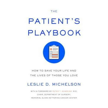 The Patient's Playbook: How to Save Your Life and the Lives of Those You Love, Pre-Owned (Hardcover)