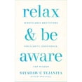 thumbnail image 1 of Relax and Be Aware: Mindfulness Meditations for Clarity, Confidence, and Wisdom, 1 of 1
