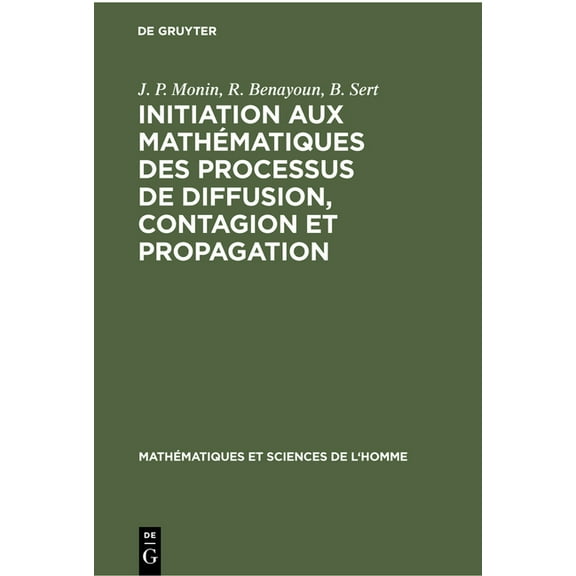 Mathématiques Et Sciences de L'Homme Initiation Aux Mathématiques Des Processus de Diffusion, Contagion Et Propagation, Book 18, (Hardcover)