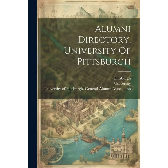 Alumni Directory, University Of Pittsburgh (Paperback)