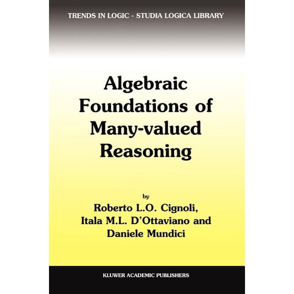 Trends in Logic Algebraic Foundations of Many-Valued Reasoning, Book 7, (Paperback)