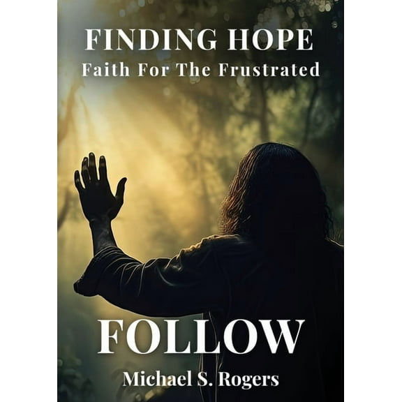 Finding Hope: Faith for the Frustrated Follow, Book 2, (Paperback)