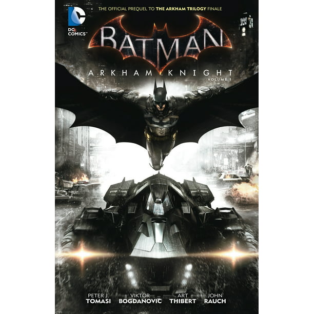 Batman: Arkham Knight Vol. 1 : The Official Prequel to the Arkham Trilogy  Finale 