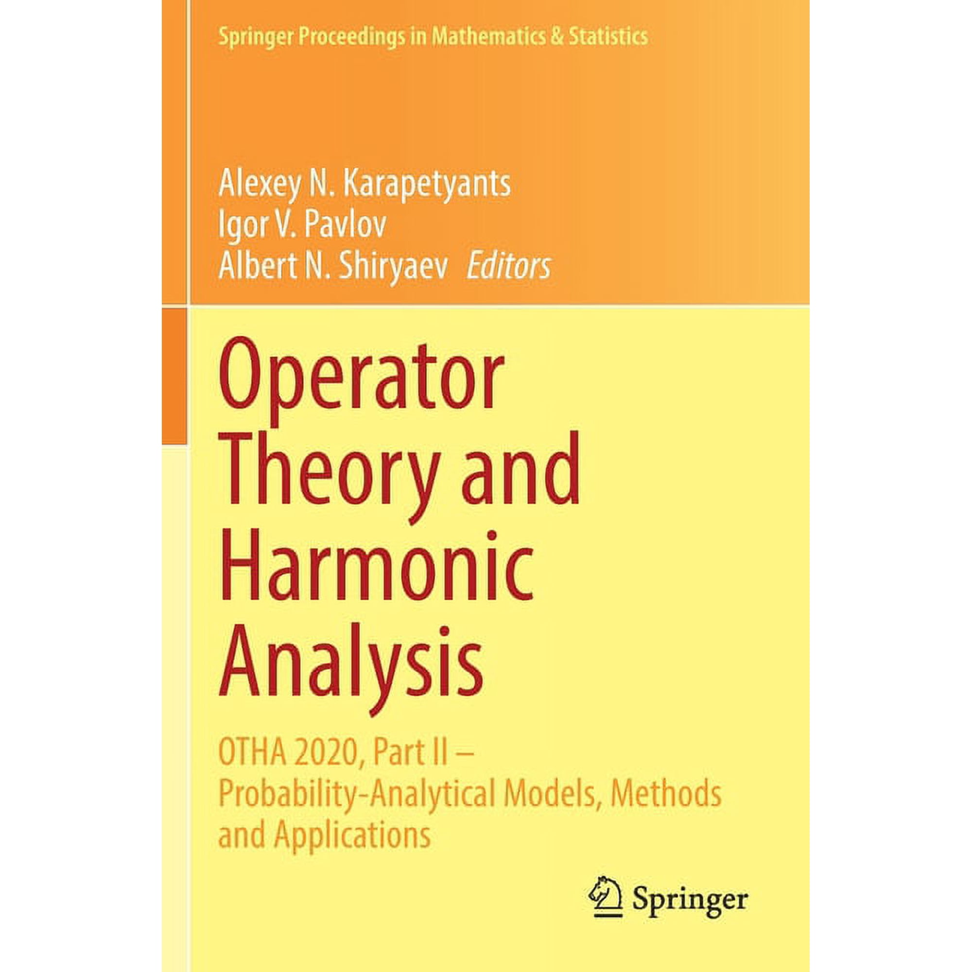 Springer Proceedings in Mathematics & St Operator Theory and Harmonic Analysis: Otha 2020, Part II - Probability-Analytical Models, Methods and Applications, Book 358, (Paperback)