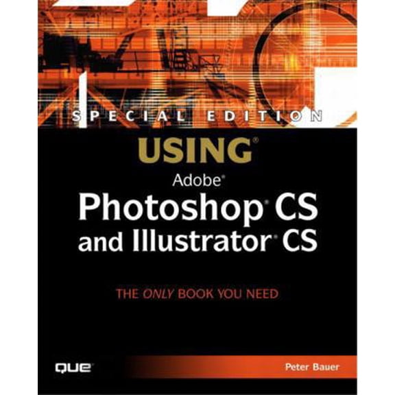 Pre-Owned Special Edition Using Adobe Photoshop CS and Illustrator CS [With CDROM] (Paperback) 0789730413 9780789730411