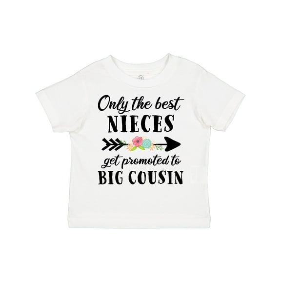 Inktastic Only the Best Nieces Get Promoted to Big Cousin Boys or Girls Toddler T-Shirt