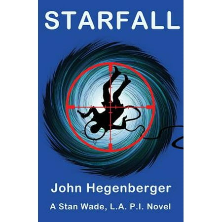 Stan Wade La Pi Starfall A Stan Wade La Pi Novel